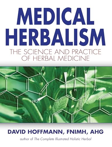 Medical Herbalism: The Science and Practice of Herbal Medicine von Healing Arts Press